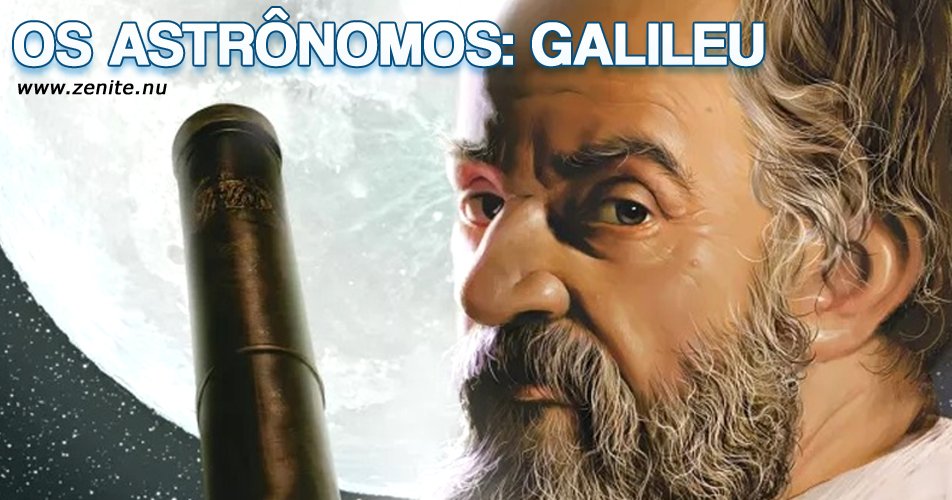 Os astrônomos: Galileu Galilei