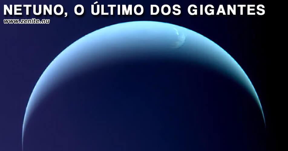 Netuno, o último dos gigantes